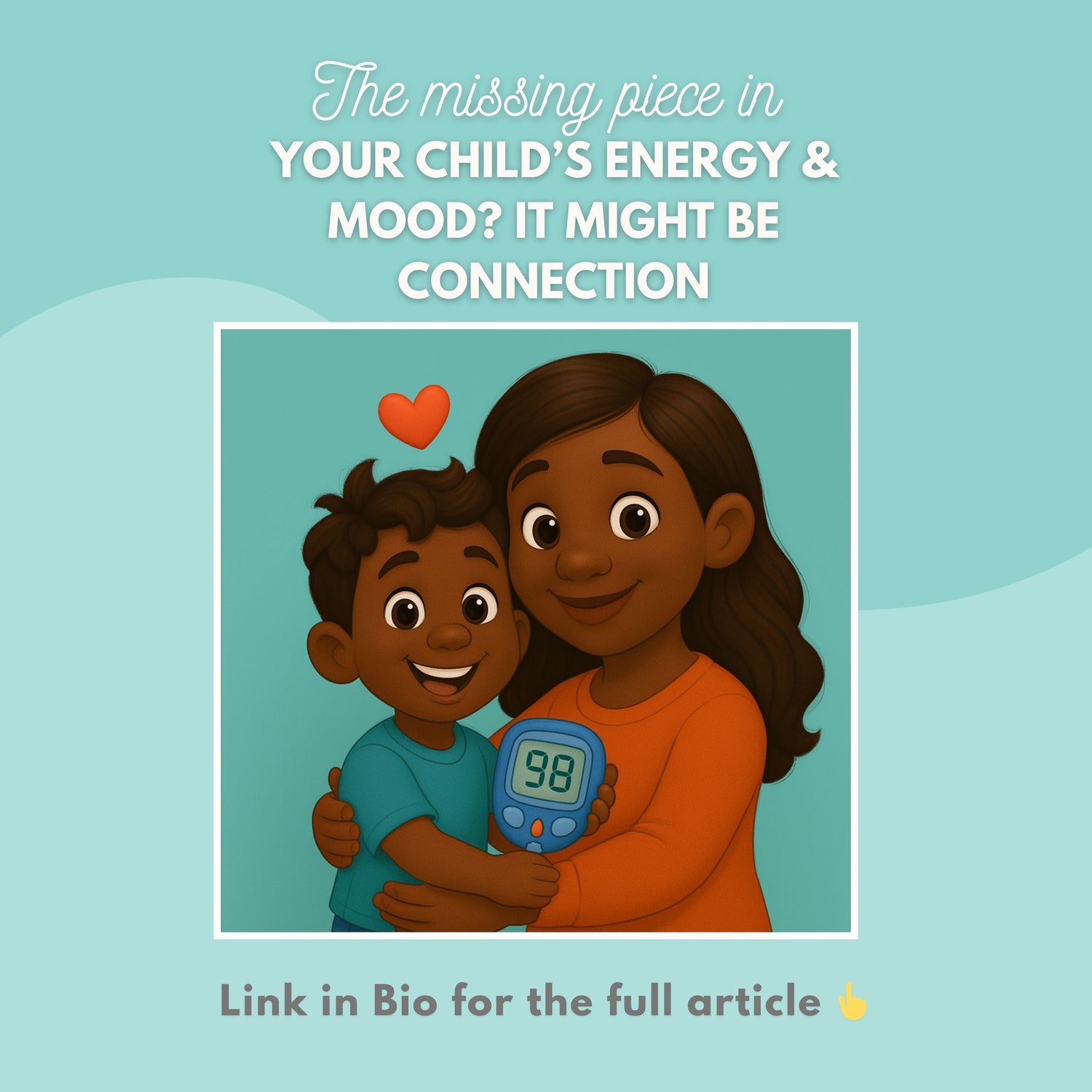 The Missing Piece in Your Child’s Energy and Mood? It Might Be Connection